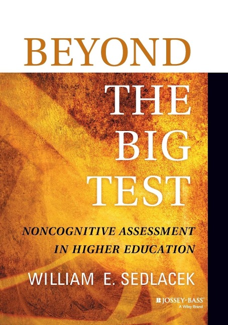 Beyond the Big Test: Noncognitive Assessment in Higher Education