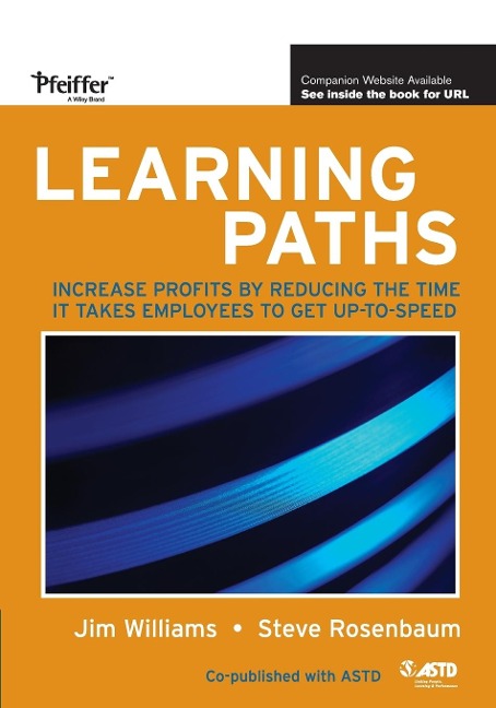 Learning Paths: Increase Profits by Reducing the Time It Takes Employees to Get Up-To-Speed