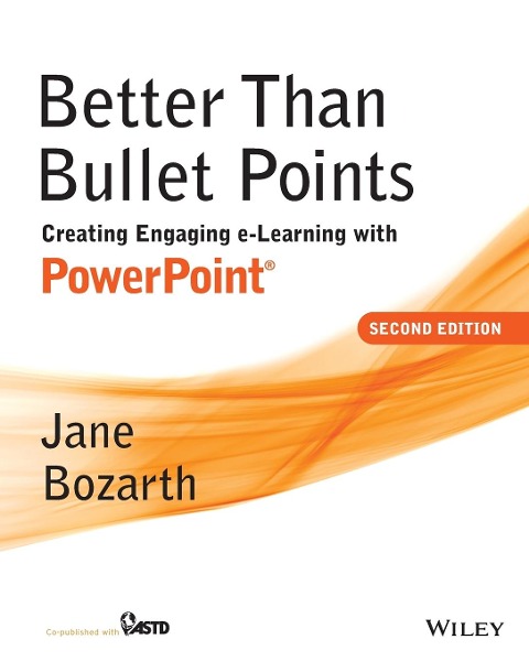 Better Than Bullet Points: Creating Engaging E-Learning with PowerPoint