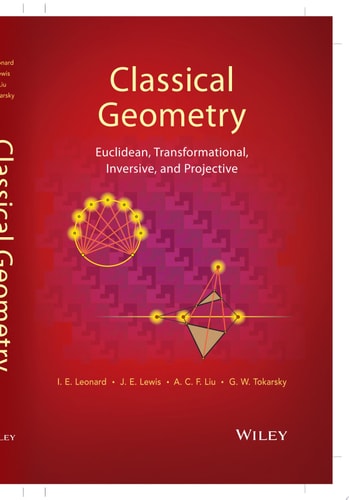 Classical Geometry Euclidean, Transformational, Inversive, and Projective