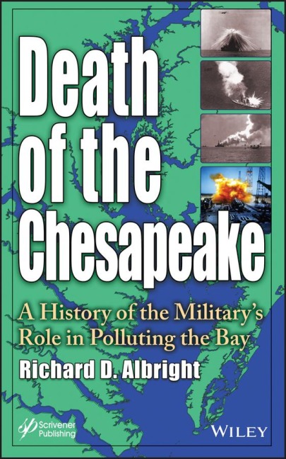 Death of the Chesapeake: A History of the Militarys Role in Polluting the Bay