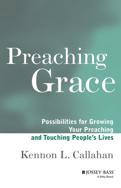 Preaching Grace: Possibilities for Growing Your Preaching and Touching Peoples Lives