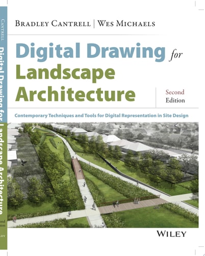 Digital Drawing for Landscape Architecture Contemporary Techniques and Tools for Digital Representation in Site Design