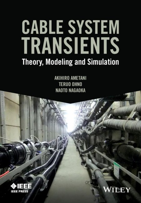 Cable System Transients: Theory, Modeling and Simulation