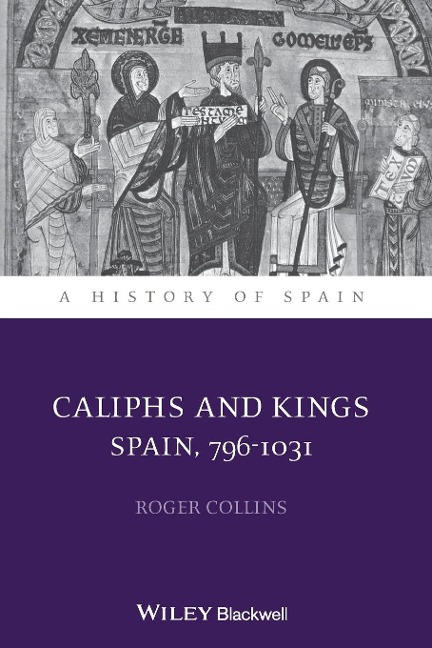 Caliphs and Kings: Spain, 796-1031