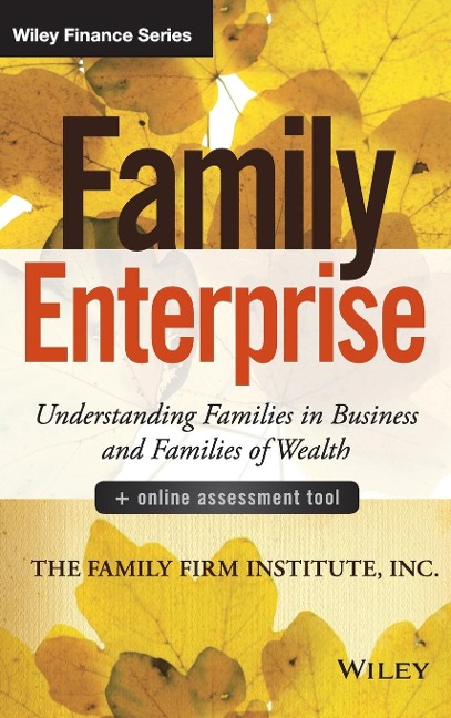 Family Enterprise: Understanding Families in Business and Families of Wealth, + Online Assessment Tool