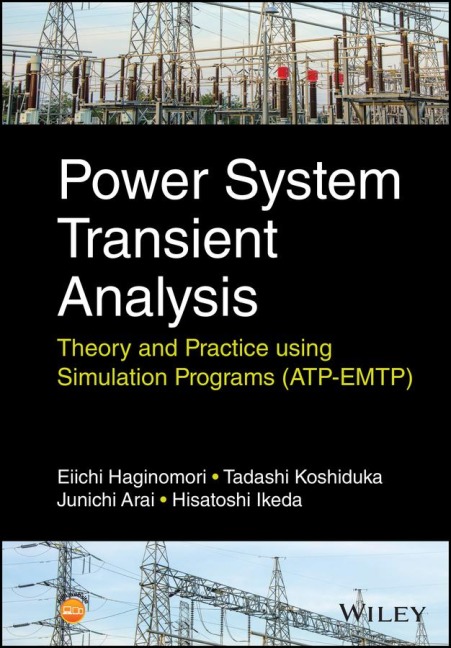 Power System Transient Analysis: Theory and Practice Using Simulation Programs (Atp-Emtp)