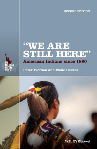 "We Are Still Here" American Indians Since 1890