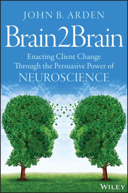 Brain2brain: Enacting Client Change Through the Persuasive Power of Neuroscience
