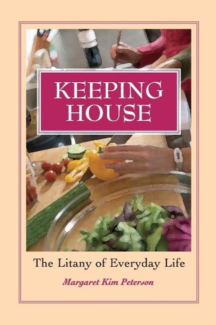 Keeping House: The Litany of Everyday Life