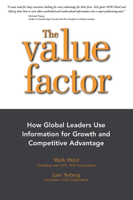 The Value Factor: How Global Leaders Use Information for Growth and Competitive Advantage