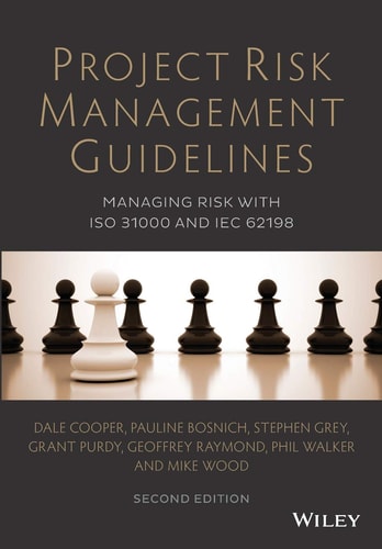 Project Risk Management Guidelines Managing Risk with ISO 31000 and IEC 62198
