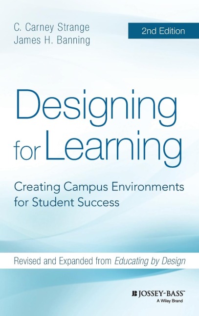 Designing for Learning: Creating Campus Environments for Student Success