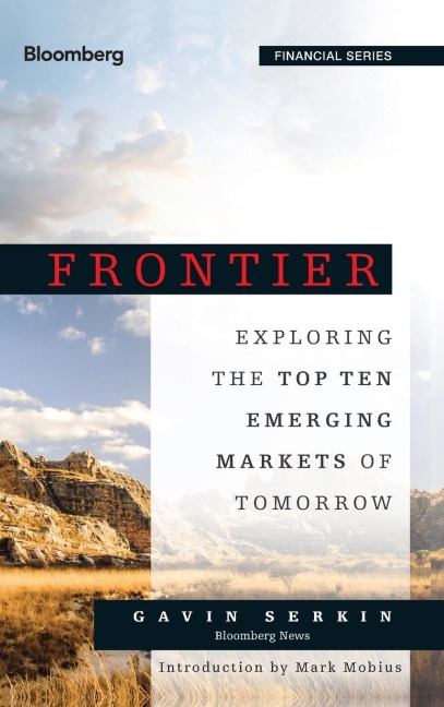 Frontier: Exploring the Top Ten Emerging Markets of Tomorrow
