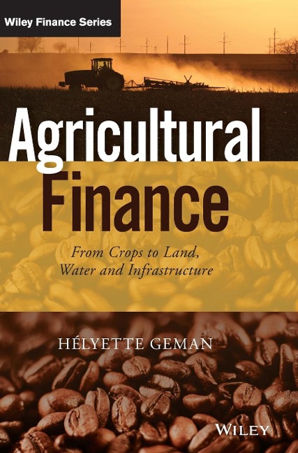 Agricultural Finance: From Crops to Land, Water and Infrastructure