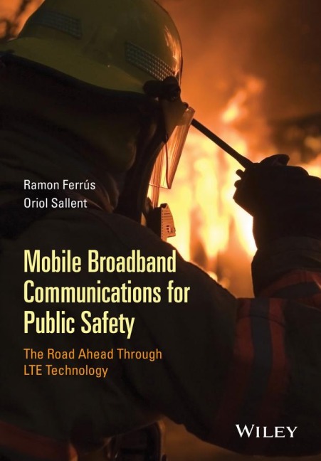 Mobile Broadband Communications for Public Safety: The Road Ahead Through Lte Technology
