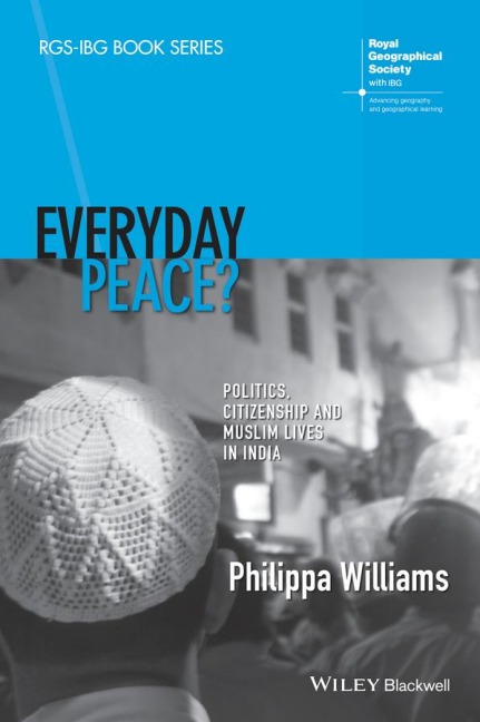 Everyday Peace?: Politics, Citizenship and Muslim Lives in India