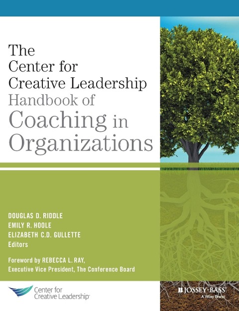 The Center for Creative Leadership Handbook of Coaching in Organizations