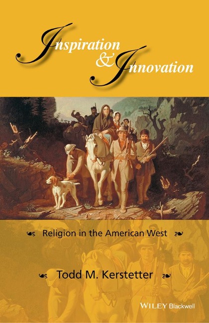 Inspiration and Innovation: Religion in the American West