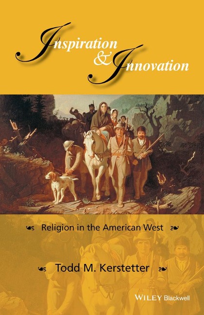 Inspiration and Innovation: Religion in the American West
