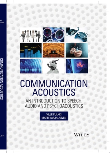 Communication Acoustics An Introduction to Speech, Audio and Psychoacoustics
