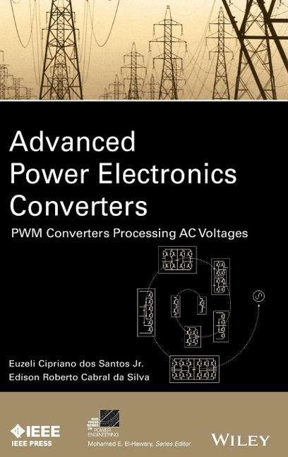 Advanced Power Electronics Converters: Pwm Converters Processing AC Voltages
