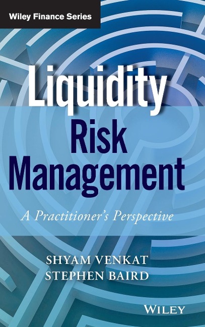 Liquidity Risk Management: A Practitioners Perspective