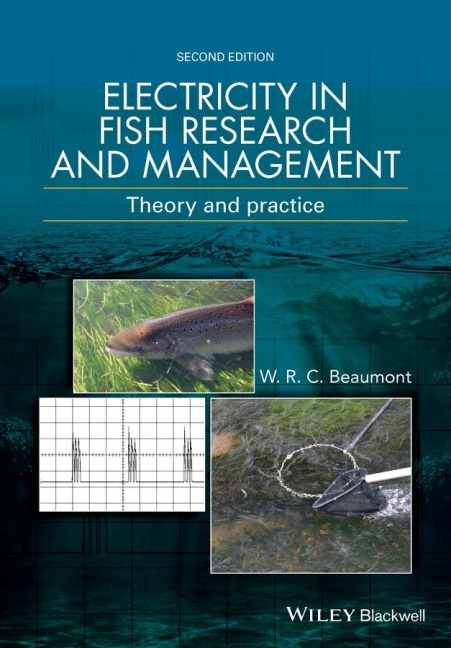 Electricity in Fish Research and Management: Theory and Practice