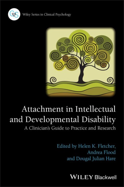 Attachment in Intellectual and Developmental Disability: A Clinicians Guide to Practice and Research