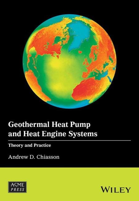 Geothermal Heat Pump and Heat Engine Systems: Theory and Practice