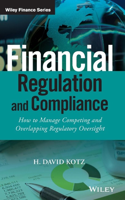 Financial Regulation and Compliance, + Website: How to Manage Competing and Overlapping Regulatory Oversight