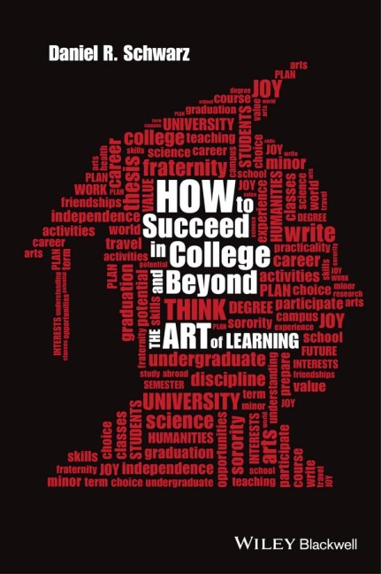 How to Succeed in College and Beyond: The Art of Learning