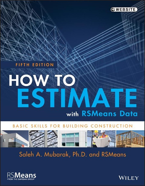 How to Estimate with Rsmeans Data: Basic Skills for Building Construction