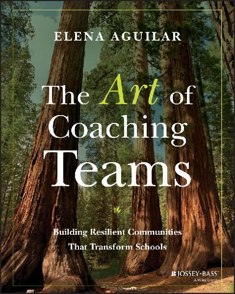 The Art of Coaching Teams: Building Resilient Communities That Transform Schools