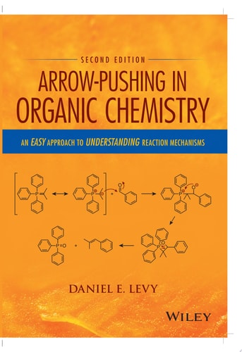Arrow-Pushing in Organic Chemistry An Easy Approach to Understanding Reaction Mechanisms