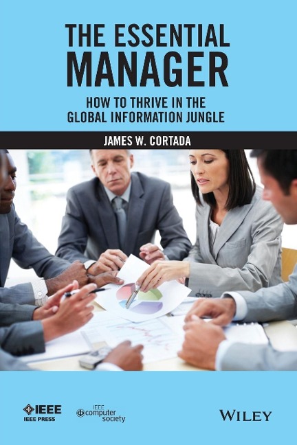 The Essential Manager: How to Thrive in the Global Information Jungle