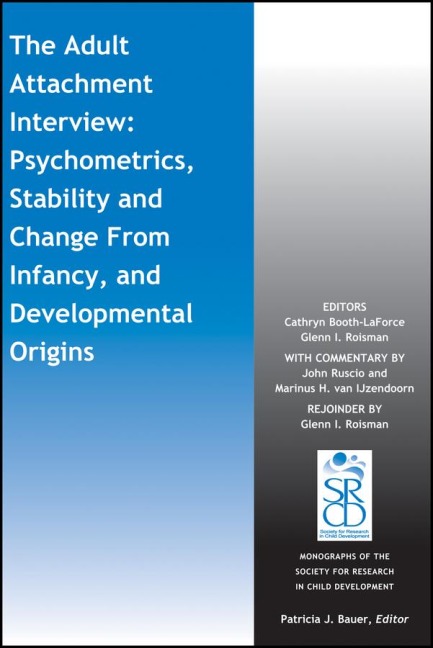 The Adult Attachment Interview: Psychometrics, Stability and Change from Infancy, and Developmental Origins