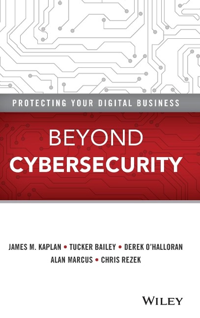 Beyond Cybersecurity: Protecting Your Digital Business