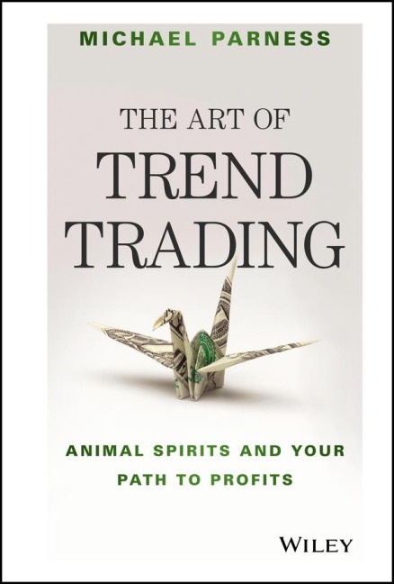 The Art of Trend Trading: Animal Spirits and Your Path to Profits