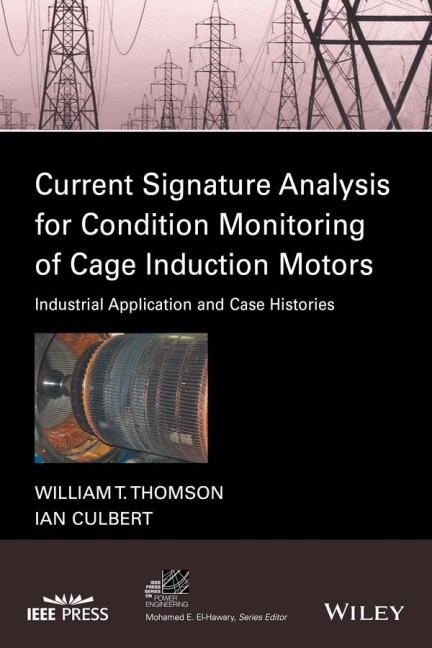 Current Signature Analysis for Condition Monitoring of Cage Induction Motors: Industrial Application and Case Histories