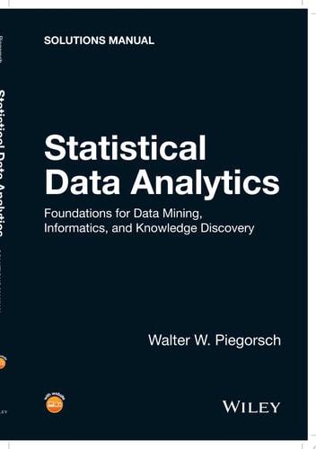 Statistical Data Analytics Foundations for Data Mining, Informatics, and Knowledge Discovery, Solutions Manual