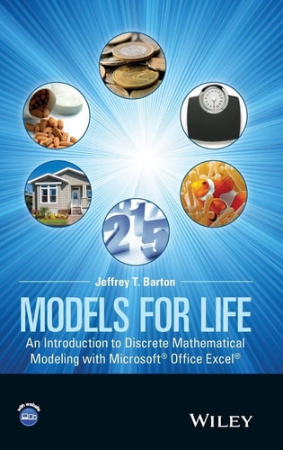 Models for Life An Introduction to Discrete Mathematical Modeling with Microsoft Office Excel