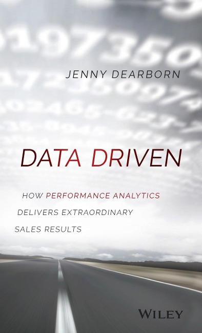 Data Driven: How Performance Analytics Delivers Extraordinary Sales Results