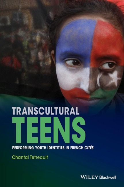 Transcultural Teens: Performing Youth Identities in French Cites
