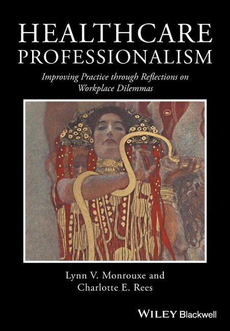 Healthcare Professionalism: Improving Practice Through Reflections on Workplace Dilemmas