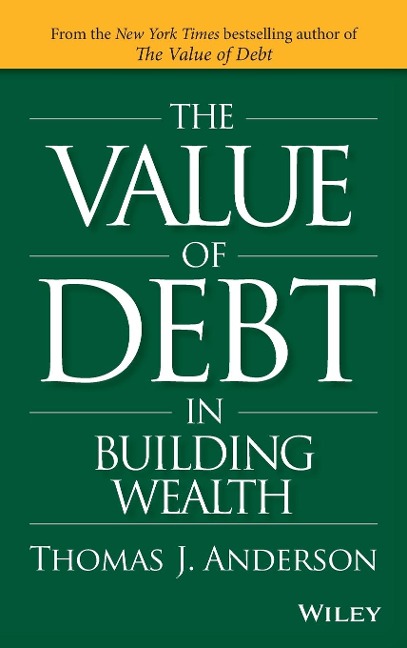 The Value of Debt in Building Wealth: Creating Your Glide Path to a Healthy Financial L.I.F.E.