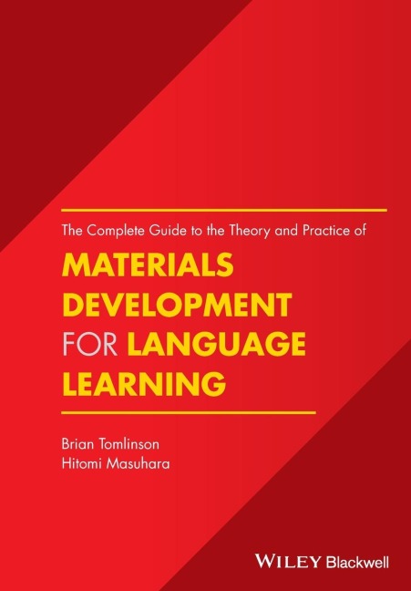The Complete Guide to the Theory and Practice of Materials Development for Language Learning