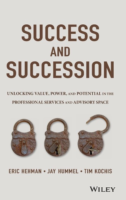Success and Succession: Unlocking Value, Power, and Potential in the Professional Services and Advisory Space