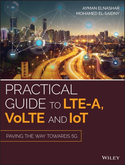 Practical Guide to Lte-A, Volte and Iot: Paving the Way Towards 5g
