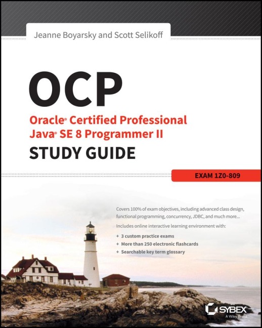 Ocp: Oracle Certified Professional Java SE 8 Programmer II Study Guide: Exam 1Z0-809